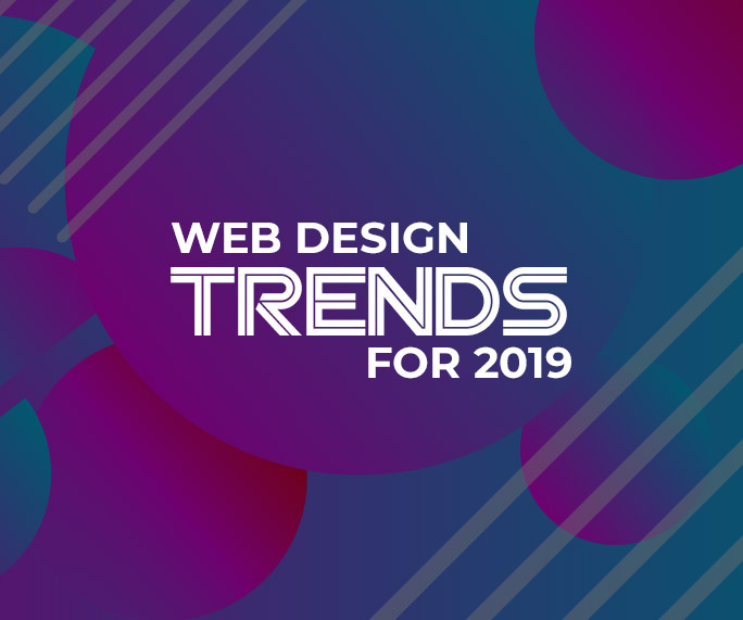 Web Design Trends for 2019