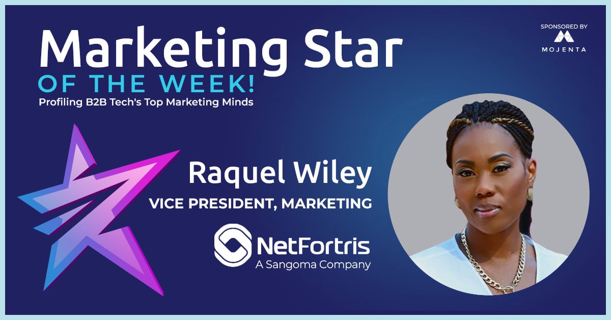 Marketing Star of the Week: Raquel Wiley, VP Marketing for NetFortris, A Sangoma Company